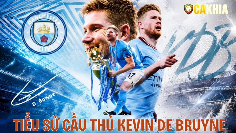 Tiểu sử cầu thủ Kevin De Bruyne